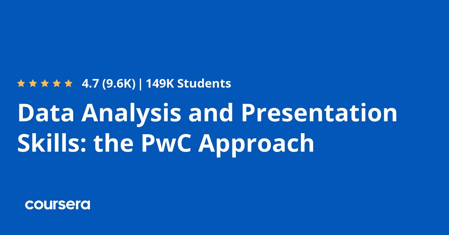 Data Analysis and Presentation Skills: the PwC Approach | Coursera